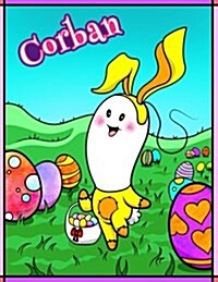 Corban: Personalized Easter Coloring Book for Kids, Ima Gonna Color My Happy Easter, Easter Gifts for Boys, Easter Basket Stuf (Paperback)