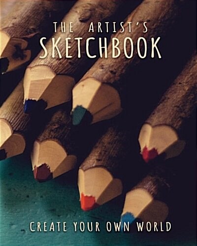 The Artists Sketchbook: 8X10 Blank Sketchbook (Sketch Book), Artist Journal, Blank Notebook, Drawing Pad - 150 Large Blank Pages - Draw, Ske (Paperback)