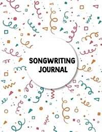 Songwriting Journal: Pretty Colorful Robe - Songwriting Book 108 Pages Blabk Sheet Music Paper with Lyric Line and Staff (Paperback)