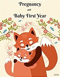 Pregnancy & Baby First Year Journal: Pregnancy and Babys Daily Log Book, Track and Monitor Your Newborn Babys Schedule, Hold Onto Memories of the Gr (Paperback)