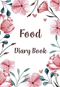 Food Diary Book: Plan Your Meals & Lose Weight with This Handy Food Diary and Exercise Journal Notebook - Weight Loss Journal & Exercis (Paperback)