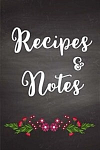 Recipes and Notes: Blank Recipe Journal to Write in for Women, Book for Recipes, Blank Book Recipes Journal, Cookbook Recipes Notes, Cook (Paperback)