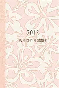 2018 Weekly Planner: 12 Month Weekly Planner / Notebook / Diary / Journal / 2018 Calendar / Organizer - 1-Page-a-Week- Extra dots and blank (Paperback)