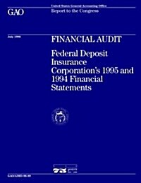 Aimd-96-89 Financial Audit: Federal Deposit Insurance Corporations 1995 and 1994 Financial Statements (Paperback)