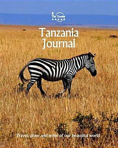 Tanzania Journal: Travel and Write of Our Beautiful World (Paperback)