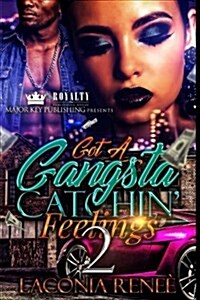 Got a Gangsta Catchin Feelings 2 (Paperback)