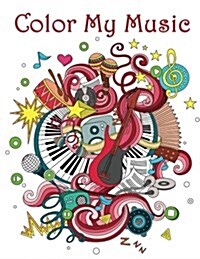 Color My Music: - Mosaic Music Featuring 40 Stress Relieving Designs of Musical Instruments (Paperback)