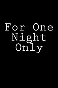 For One Night Only: Notebook, 150 Lined Pages, Softcover, 6 X 9 (Paperback)