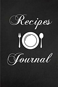 Recipes Journal: Blank Book Recipes Journal, Blank Recipe Journal to Write in for Women, Cookbook For Mon, Cookbook Recipes Notes, 6 x (Paperback)