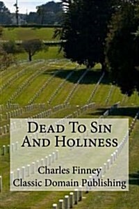Dead to Sin and Holiness (Paperback)