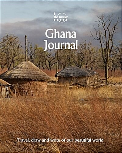 Ghana Journal: Travel and Write of Our Beautiful World (Paperback)