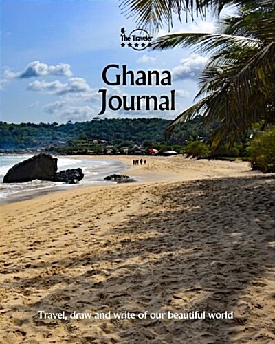 Ghana Journal: Travel and Write of Our Beautiful World (Paperback)