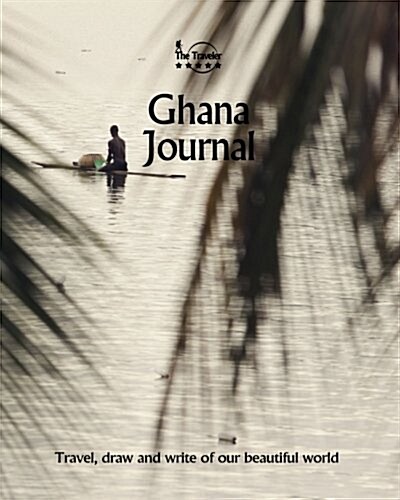 Ghana Journal: Travel and Write of Our Beautiful World (Paperback)