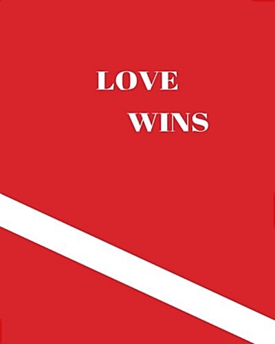 Love Wins: Valentine Day Gift Dot Grid Bullet Journal Notebook Size 8 by 10 (Paperback)