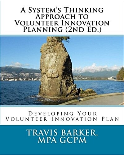 A Systems Thinking Approach to Volunteer Innovation Planning (Paperback)