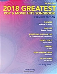 2018 Greatest Pop & Movie Hits Songbook for Piano: Big Note Piano (Paperback)