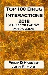 Top 100 Drug Interactions 2018: A Guide to Patient Management (Paperback)