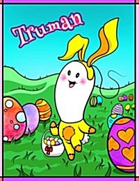 Truman: Personalized Easter Coloring Book for Kids, Ima Gonna Color My Happy Easter, Easter Gifts for Boys, Easter Basket Stuf (Paperback)