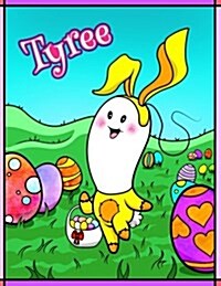 Tyree: Personalized Easter Coloring Book for Kids, Ima Gonna Color My Happy Easter, Easter Gifts for Boys, Easter Basket Stuf (Paperback)