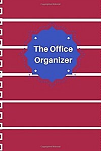 The Office Organizer: To Do Notepad, Planner and Journal Simple Daily Planners, Organizers and Notebooks 150 Pages 6x9 Inch (Paperback)