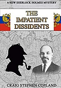 The Impatient Dissidents - Large Print: A New Sherlock Holmes Mystery (Paperback)