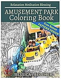 Amusement Park Coloring Book Relaxation Meditation Blessing: Sketches Coloring Book +Free Bonus Patterns Design (Paperback)