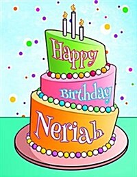 Happy Birthday Neriah: Personalized Birthday Book with Name, Journal, Notebook, Diary, 105 Lined Pages, 8 1/2 x 11, Birthday Gifts for Girl (Paperback)