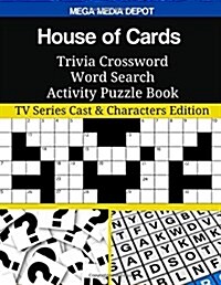 House of Cards Trivia Crossword Word Search Activity Puzzle Book: TV Series Cast & Characters Edition (Paperback)