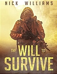 The Will to Survive: A Post-Apocalyptic Emp Survival Thriller (Paperback)