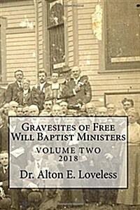 Gravesites of Free Will Baptist Ministers (Paperback)