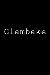 Clambake: Notebook, 150 Lined Pages, Softcover, 6 X 9 (Paperback)