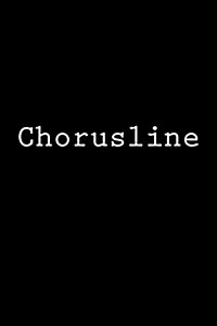 Chorusline: Notebook, 150 Lined Pages, Softcover, 6 X 9 (Paperback)