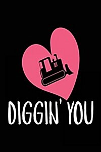 Diggin You: Funny Joke Valentines Heart Journal for Kids (Paperback)