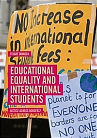 Educational Equality and International Students: Justice Across Borders? (Hardcover, 2018)