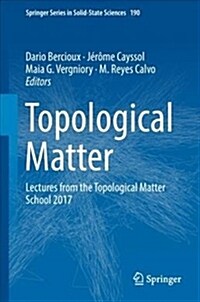 Topological Matter: Lectures from the Topological Matter School 2017 (Hardcover, 2018)