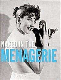 Naked in the Menagerie (Hardcover)