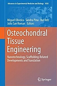 Osteochondral Tissue Engineering: Nanotechnology, Scaffolding-Related Developments and Translation (Hardcover, 2018)