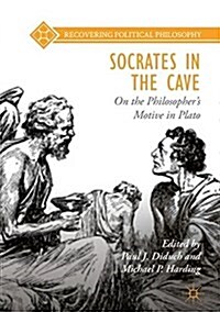 Socrates in the Cave: On the Philosophers Motive in Plato (Hardcover, 2019)