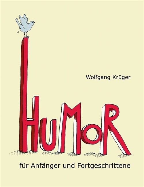 Humor f? Anf?ger und Fortgeschrittene: Mit Briefen von Astrid Lindgren, Dieter Hildebrandt und mehr als zwanzig weiteren Prominenten (Paperback)