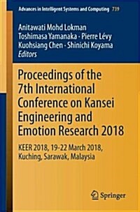 Proceedings of the 7th International Conference on Kansei Engineering and Emotion Research 2018: Keer 2018, 19-22 March 2018, Kuching, Sarawak, Malays (Paperback, 2018)