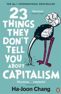 23 Things They Don't Tell You About Capitalism (Paperback)