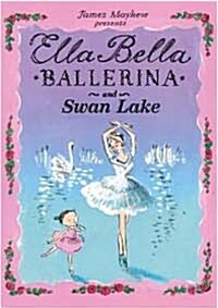 Ella Bella Ballerina and Swan Lake (Paperback)