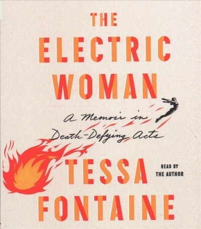 The Electric Woman: A Memoir in Death-Defying Acts (Audio CD)