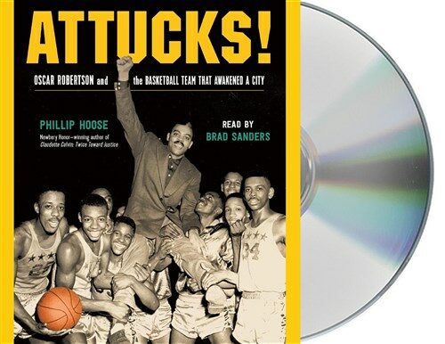 Attucks!: How Crispus Attucks Basketball Broke Racial Barriers and Jolted the World (Audio CD)