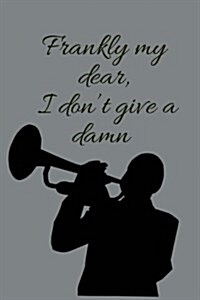 Frankly my dear, I dont give a damn: Lined Notebook/Journal (6X9 Large) (120 Pages) (Paperback)