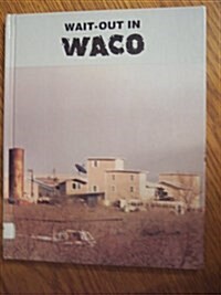 Wait-Out in Waco (Library)