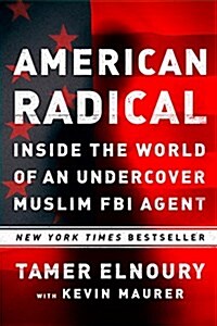 American Radical: Inside the World of an Undercover Muslim FBI Agent (Paperback)