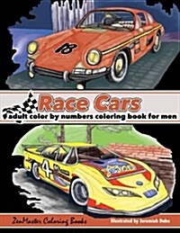 Color By Numbers Coloring Book For Men: Race Cars: Mens Color By Numbers Race Car Coloring Book (Paperback)