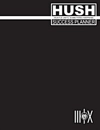 HUSH Success Planner: Hustle Until Something Happens (Paperback)