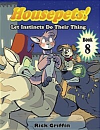Housepets! Let Instincts Do Their Thing (Paperback)